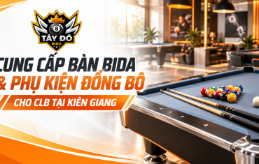 Cung Cấp Bàn Bida Và Phụ Kiện Đồng Bộ Cho CLB Tại Kiên Giang