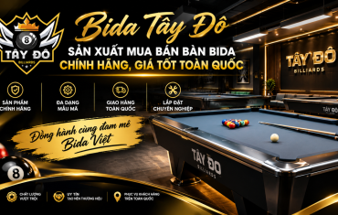 Bida Tây Đô – Sản Xuất  Mua Bán Bàn Bida Chính Hãng, Giá Tốt Toàn Quốc
