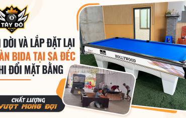 Di Dời Và Lắp Đặt Lại Bàn Bida Tại Sa Đéc Khi Đổi Mặt Bằng