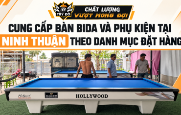 Cung Cấp Bàn Bida Và Phụ Kiện Tại Ninh Thuận Theo Danh Mục Đặt Hàng