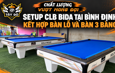 Setup CLB Bida Tại Bình Định Kết Hợp Bàn Lỗ Và Bàn 3 Băng