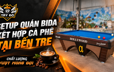 Setup Quán Bida Kết Hợp Cà Phê Tại Bến Tre