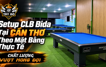 Setup CLB Bida Tại Cần Thơ Theo Mặt Bằng Thực Tế