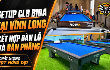 Setup CLB Bida Tại Vĩnh Long Kết Hợp Bàn Lỗ Và Bàn Phăng