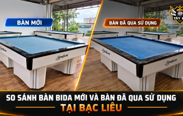 So Sánh Bàn Bida Mới Và Bàn Đã Qua Sử Dụng Tại Bạc Liêu