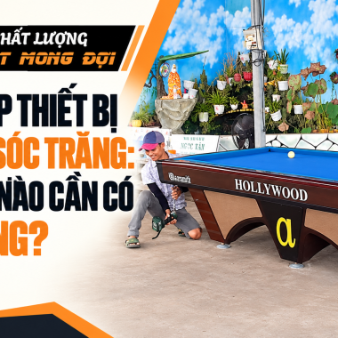 Cung Cấp Thiết Bị Bida Tại Sóc Trăng: Phụ Kiện Nào Cần Có Dự Phòng?