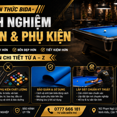 Kiến Thức Bida – Kinh Nghiệm Chọn Bàn & Phụ Kiện | Tây Đô Billiard