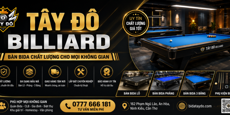Tây Đô Billiard – Bàn Bida Chất Lượng Cho Mọi Không Gian